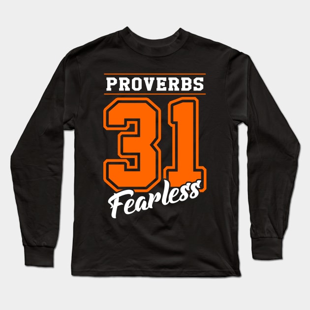 Number 31 T-shirt | Proverbs 31 The Fearless Bible Verse Long Sleeve T-Shirt by Teebevies